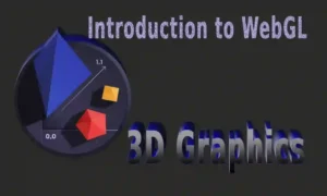 Mastering the Basics: An Introduction to WebGL-3D Graphics 1 Mastering the Basics: An Introduction to WebGL-3D Graphics
