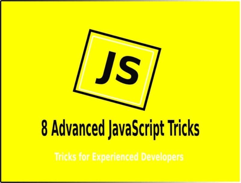 8 Advanced JavaScript Tricks for Experienced Developers