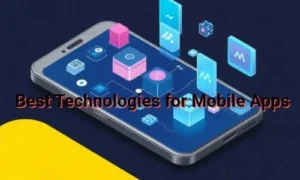 Best Technologies for Mobile Apps in 2025: How to Choose the Right Tech Stack 1 Best Technologies for Mobile Apps